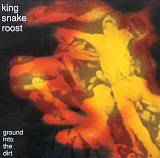 King Snake Roost - «Ground Into The Dirt»