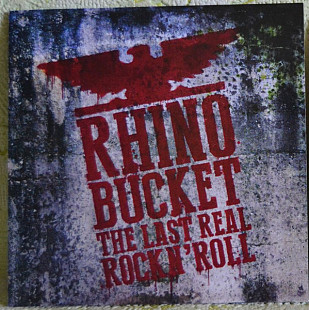 Rhino bucket – The last real rock’n’roll 2010