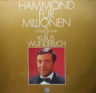 Klaus Wunderlich – Hammond Für Millionen - The Golden Sound Of Klaus Wunderlich