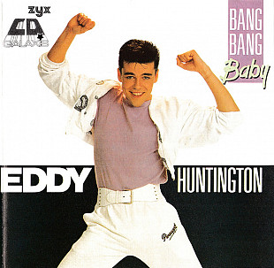 Eddy Huntington ‎– Bang Bang Baby ( Galaxis ‎– GLX 9092, ZYX Records ‎– CD ) Germany