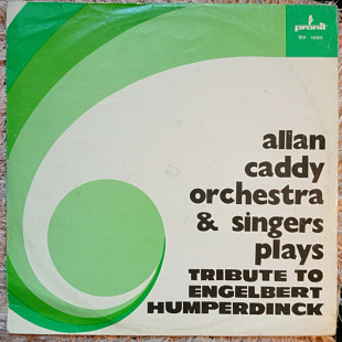 ALLAN CADDY ORCHESTRA & SINGERS PLAYS “Tribute To Engelbert Humperdinck” SX 1020