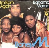 Boney M. - “I’m Born Again”, Bahama Mama 7’45 RPM