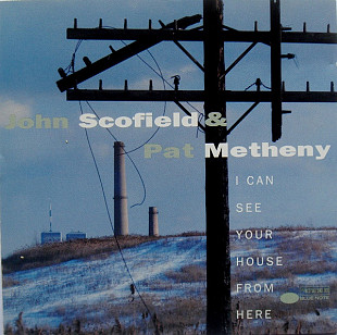 John Scofield & Pat Metheny – I Can See Your House From Here