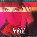 Diane Tell - «Paris - Montréal. Ses Plus Belles Chansons»
