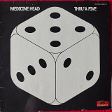 Medicine Head – Thru' A Five