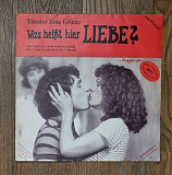 Theater Rote Grutze – Was Heibt Hier Liebe? LP 12", произв. Germany