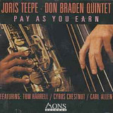 Joris Teepe - Don Braden Quintet ‎– Pay As You Earn US