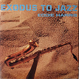 Eddie Harris ‎– Exodus To Jazz