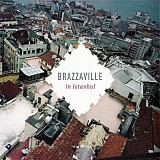 Brazzaville – In Istanbul