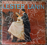 Виниловая пластинка LP Lester Lanin And His Orchestra – Dancing On The Continent