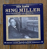 Sing Miller – Old Times with Sing Miller (Blues, Ballads, Love Songs, And Spirituals) LP 12", произв