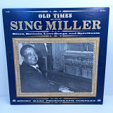 Sing Miller–Old Times with Sing Miller (Blues, Ballads, Love Songs...LP 12" (Прайс 39439)