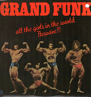 Grand Funk Railroad - All The Girls In The World Beware !!!