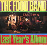 The Food Band - “Last Year’s Album”