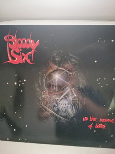 Пластинка Bloody Six – In The Name Of Blood