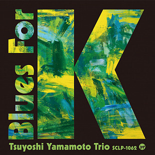 The Tsuyoshi Yamamoto Trio - Blues For K Vol. 1