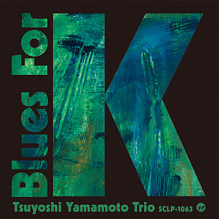 The Tsuyoshi Yamamoto Trio - Blues For K Vol. 2.
