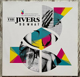 The Jivers – Do What