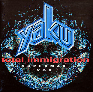 Yaku ( Supermax ) – Total Immigration