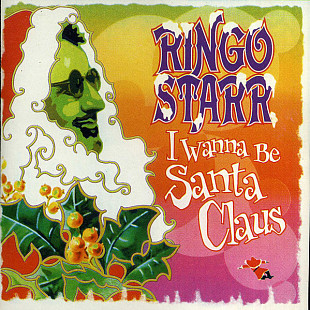 Ringo Starr – I Wanna Be Santa Claus