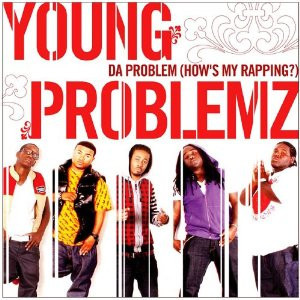 Young Problemz – Da Problem (How's My Rapping?) ( USA ) Hip Hop
