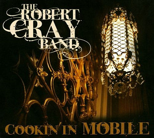 The Robert Cray Band – Cookin' In Mobile, ( CD + DVD )