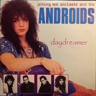 Johnny Lee Michaels And The Androids – Daydreamer ( Finland )