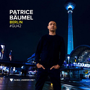 Patrice Bäumel – Berlin #GU42 GLOBAL UNDERGROUND