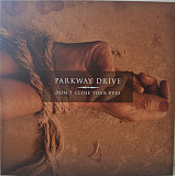 Вінілова платівка Parkway Drive - Don't Close Your Eyes