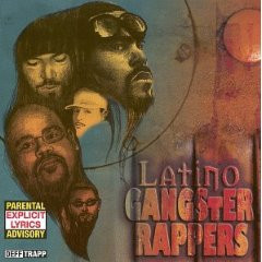 Latino Gangster Rappers ( USA )