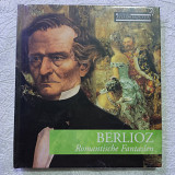 Berlioz - Romantische fantasien.Из коллекции:Великие композиторы.(новый)