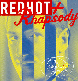 Red Hot + Rhapsody (The Gershwin Groove) ( Europe )