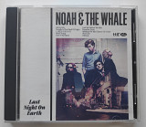 Фирменный CD Noah & The Whale "Last Night On Earth"