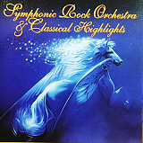 Symphonic Rock Orchestra – Symphonic Rock Orchestra & Classical Highlights