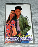 Кассета MC Erik & Barbara - U Can't Stop