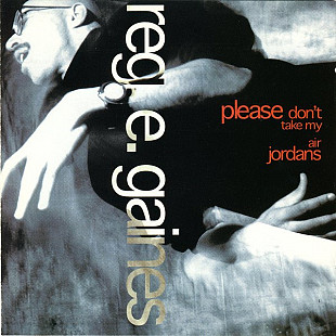 Reggie E. Gaines - – Please Don't Take My Air Jordans ( USA ) Hip Hop, Funk / Sou