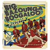 Вінілова платівка Big Bazounga Boogaloo Party!!!