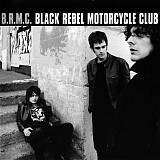Black Rebel Motorcycle Club – B.R.M.C. ( Blues Rock, Indie Rock )