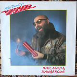 Supercharge – Bad, Mad & Dangerous