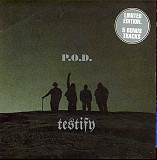P.O.D. – Testify + Bonus Tracks