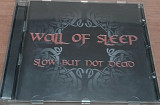 Wall of sleep*Slow but not dead*фирменный