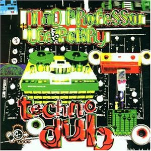 Mad Professor & Lee Perry – Techno Dub ( UK )