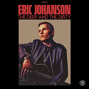 LP ERIC JOHANSON – The Deep And The Dirty '2023 NEW
