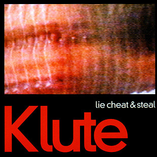 Klute – Lie Cheat & Steal / You Should Be Ashamed ( 2xCD)