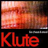 Klute – Lie Cheat & Steal / You Should Be Ashamed ( 2xCD)