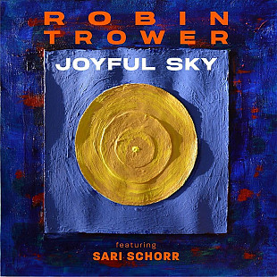 LP ROBIN TROWER & SARI SCHORR – Joyful Sky '2023 New Album from 27.10.23.