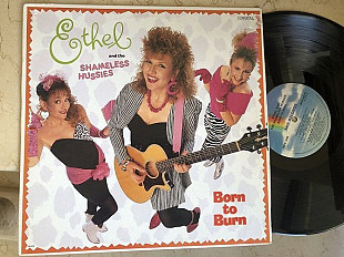 Ethel And The Shameless Hussies – Born To Burn ( Canada ) LP