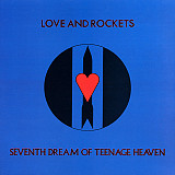 Вінілова платівка Love And Rockets - Seventh Dream Of Teenage Heaven