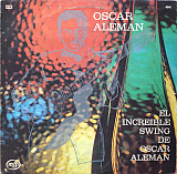 Вінілова платівка Oscar Aleman – El Increible Swing