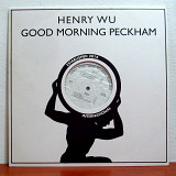 Henry Wu – Good Morning Peckham ( 12", 33 ⅓ RPM, EP)